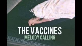 The Vaccines - Melody Calling (New Song)