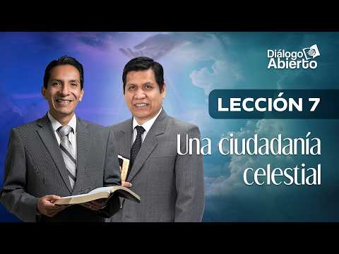 LESSON 7 | A HEAVENLY CITIZENSHIP | OPEN DIALOGUE | SABBATH SCHOOL