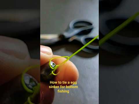 how to tie a egg sinker for bottom fishing #fishing #fishingknot