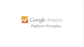 Welcome to Google Analytics Platform Principles