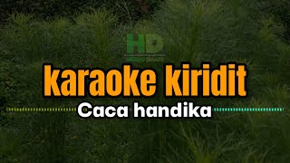 Download lagu kiridit || karaoke || caca handika mp3 Download lagu kiridit || karaoke || caca handika mp3