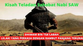 Download lagu Dhimam Bin Tsa'labah Lelaki Yang Perkasa Dengan Rambut Panjang Terurai || KISAH SAHABAT NABI SAW mp3