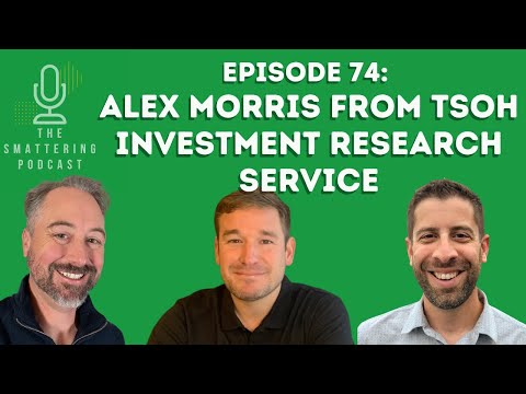 The Smattering Podcast 74: Investing With a Pro: Alex Morris from TSOH Investment Research Service