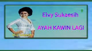 Download lagu Ayah kawin lagi Elvy Sukaesih lirik mp3