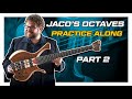 Jaco Pastorius Octave Style Part 2 - Practice Along - Electric Bass Lesson - Let's Practice!