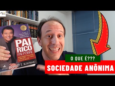 O que é a sociedade anônima citada no livro Pai Rico Pai Pobre?