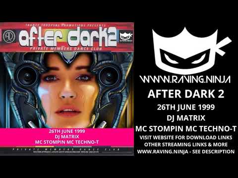 After Dark 2 26th June 1999 Dj Matrix Mc Techno T Mc Stompin makina happy hardcore german trance