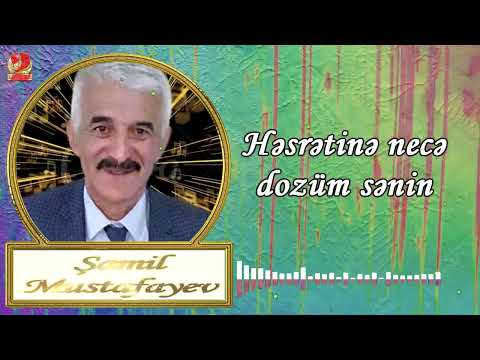 Şamil Mustafayev-Həsrətinə necə dözüm sənin