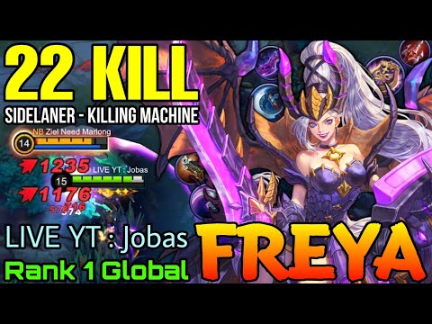 22 Kills Freya The Dragon Hunter - Top 1 Global Freya by LIVE YT : Jobas - Mobile Legends