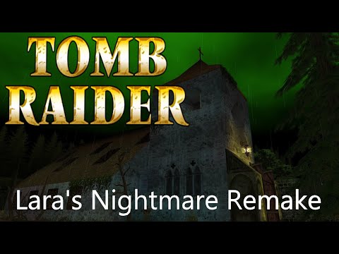 Tomb Raider - Lara's Nightmare Remake Walkthrough
