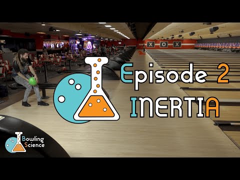 Bowling Science Episode 2: INERTIA
