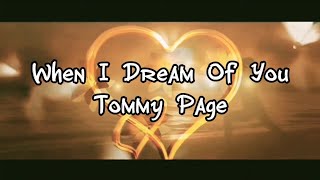 When I Dream Of You ( Lyrics ) - Tommy Page