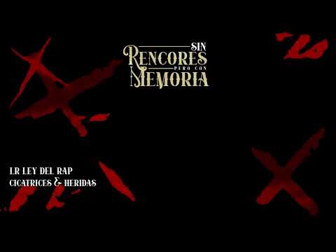 06. LR Ley Del Rap -  Cicatrices y Heridas | Sin rencores pero con memoria (Vizualizer)  #SRCMalbum
