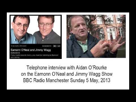 Aidan O'Rourke interviewed on Eamonn O'Neal and Jimmy Wagg show BBC Radio Manchester