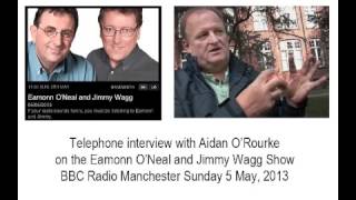 Aidan O'Rourke interviewed on Eamonn O'Neal and Jimmy Wagg show BBC Radio Manchester