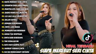 Download lagu SIAPA MEREBUT SERI CINTA, DIRANTAI DIGELANGI RINDU - FULL ALBUM LAGU MELAYU VIRAL TERBARU mp3