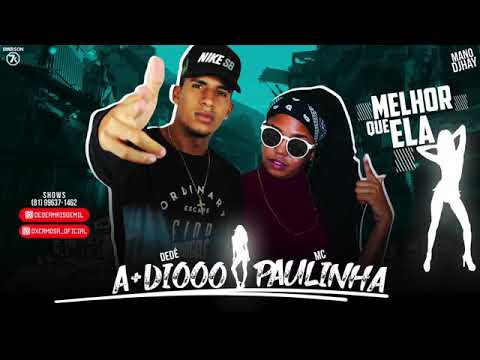 DEDE AXD1000E MC PAULINHA-MELHOR QUE ELA-MUSICA NOVA 2018