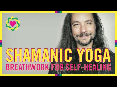 Shamanic Yoga Breathwork for Self Healing (part 1/3)