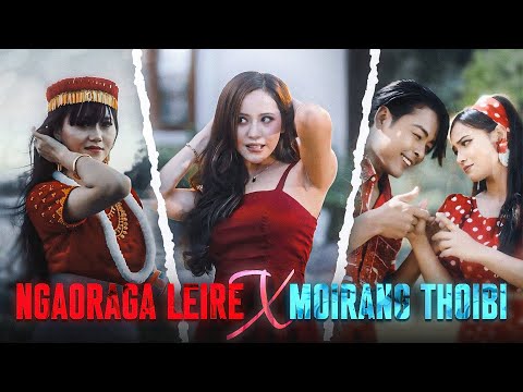 NGAORAGA LEIRE X MOIRANG THOIBI X MAALANGBA MASHUP prod.khs tom | Manipuri Remix New Song 
