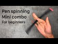 Pen spinning combo for beginners