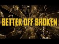 Citizen Soldier Better Off Broken Official Lyric Video