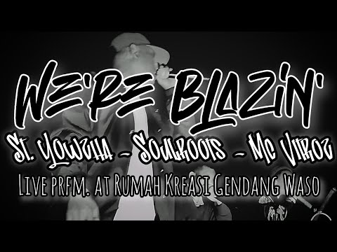 We're Blazin' - Saint Yowzha_Soulroots_Mc Vitroz(live prfm. at RKWG) #0385 #liveperformance