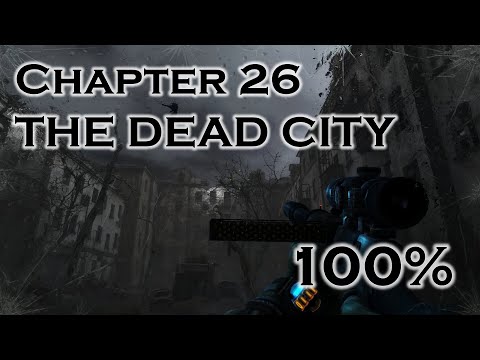 Metro: Last Light | Chapter 26: THE DEAD CITY | 100% Full Game Gameplay Walkthrough PC