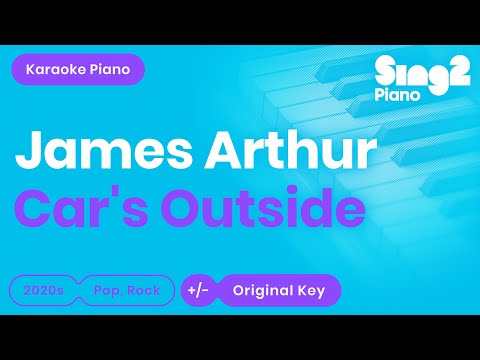 James Arthur - Car's Outside (Piano Karaoke)