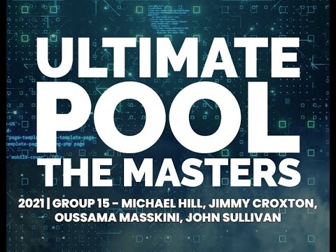 2021 Ultimate Pool Masters | Group 15 featuring Hill, Croxton, Masskini, Sullivan