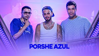 PORSCHE AZUL - FELIPE BEATS, ZÉ FELIPE, VITOR DAS LENTS (VIDEO CLIPE OFICIAL)