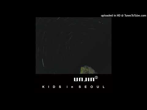 Unjin - Kids In Seoul