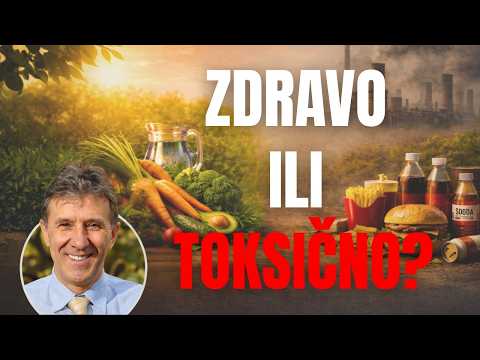 KAKO SE HRANITI ZDRAVO U SVIJETU PUNOM TOKSINA? | Dr. Dragan Ivanov