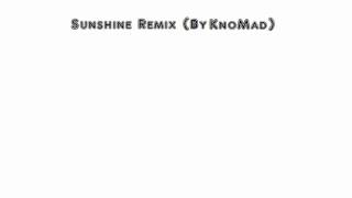 Sunshine Remix By KnoMad (a.k.a Premium)