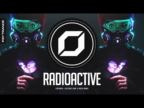 PSY-TRANCE ◉ Imagine Dragons - Radioactive (Catrinck, Electric Gene & ARCA Remix)