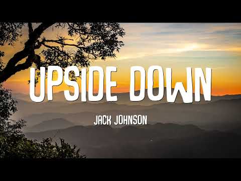 Jack Johnson - Upside Down (Lyrics)