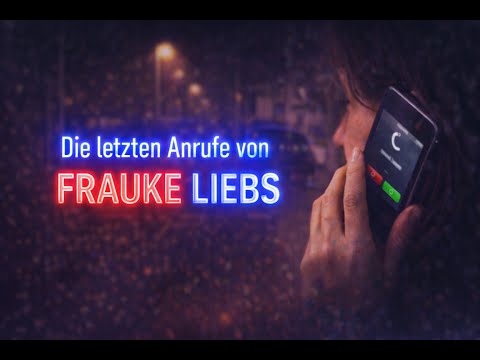 Der Fall Frauke Liebs - Die letzten Telefonate
