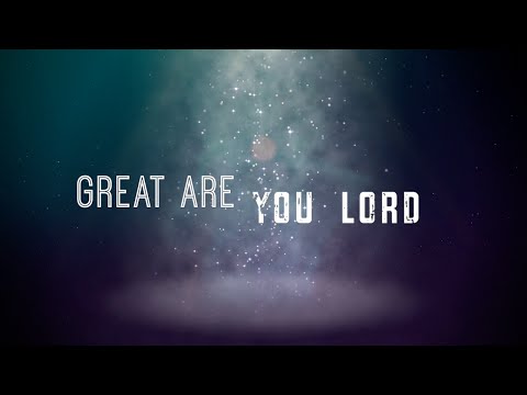 Great Are You Lord Lyrics   -  All Sons & Daughters