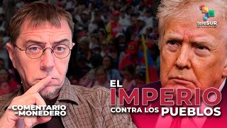 Trump contra el mundo | El comentario de Monedero