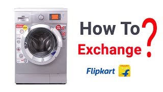 How to exchange washing machine in Flipkart?