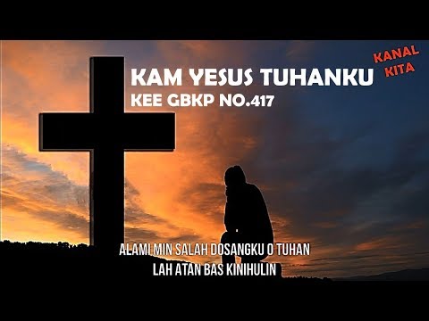 KAM YESUS TUHANKU KEE GBKP NO 417