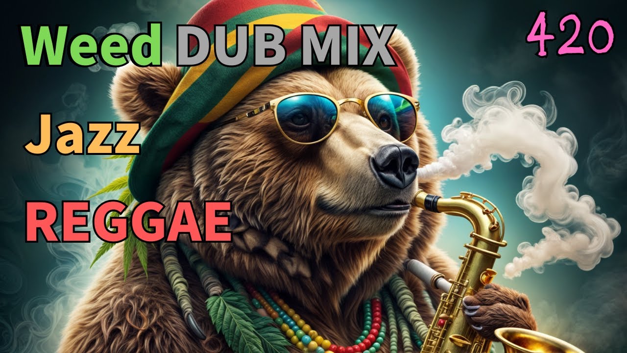 Weed Dub Reggae Jazz Instrumental mix 🍀