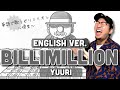 Yuuri - Billimillion / English lyric ver. (ビリミリオン) English cover (Eng/Jpn)