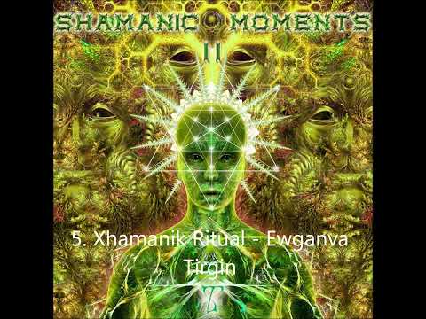 5. Xhamanik Ritual - Ewganva Tirgin