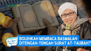 Download lagu Bolehkah Membaca Basmalah di Tengah-tengah Surat At Taubah? | Buya Yahya Menjawab mp3 Download lagu Bolehkah Membaca Basmalah di Tengah-tengah Surat At Taubah? | Buya Yahya Menjawab mp3