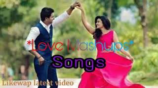 2018 Bollywood Love Mashup Song by Likewap latest 