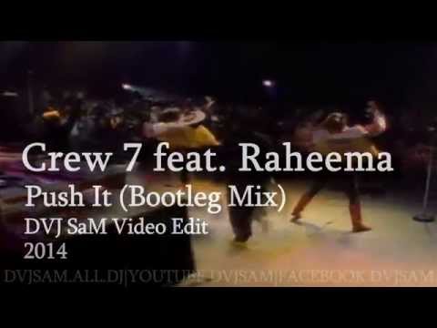 Crew 7 feat  Raheema - Push It (Bootleg Mix)(DVJ SaM Video Edit)  2014