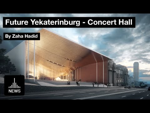 Future Yekaterinburg  - Concert hall for Ural Philharmonic Orchestra by Zaha Hadid