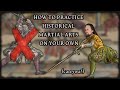 How To Practice Swordsmanship HEMA By Yourself Fundamental Guide
