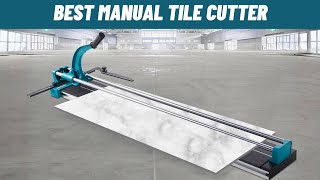 The BEST Manual Tile Cutters of 2026 for Smooth Accurate Cuts