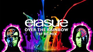 Erasure - Over the Rainbow (TSF Re-Mix)